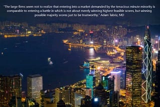 “The large firms seem not to realize that entering into a market demanded by the tenacious minute…
