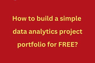 How to build a simple data analytics project portfolio?