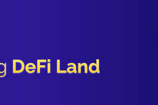 Launching of DeFi land IDO