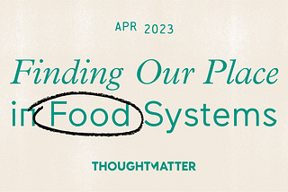 Finding Our Place in Food Systems