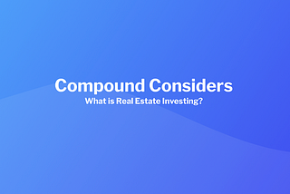 What is Real Estate Investing?