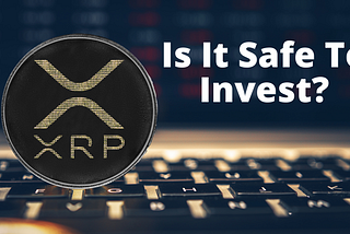 What is XRP and is it safe to invest?