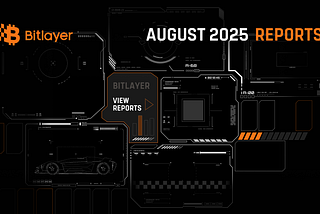 Bitlayer Monthly Report — August 2025