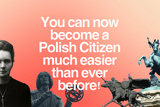 You can now become a Polish Citizen much easier than ever before!