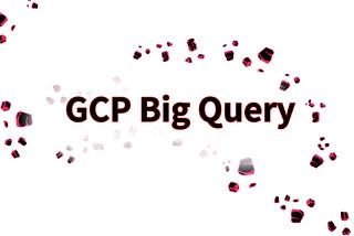 【圖解GCP教學・Big Query】5大使用誘因 & 完整架構入門介紹