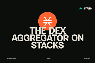 The DEX Aggregator on Stacks — How to Guide: Unlock the Best Swap Rates with Bitflow
