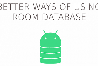 Advanced Room Database Architecture for Robust Android Applications