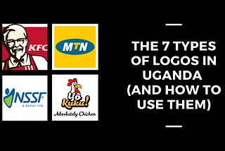 The 7 types of logos and how to use them ( Examples in Uganda)