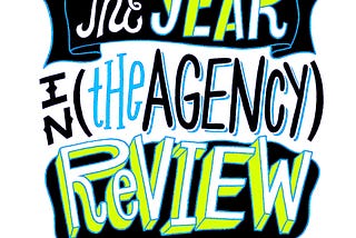2019 — The Year in (the Agency) Review
