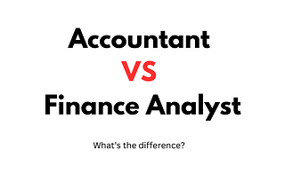Difference between an Accountant and a Financial Analyst