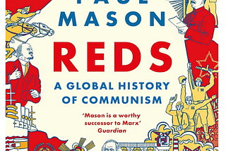 More about Reds: A Global History of Communism