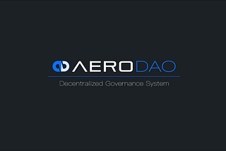 Introducing the AeroDao, a Decentralized Autonomous Organization for the Governance of Aerovek.