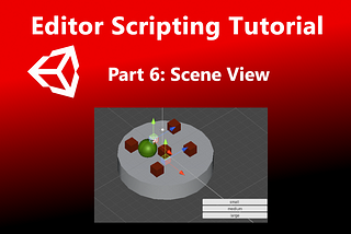 Learn Unity Editor Scripting: Scene View (Part 6)