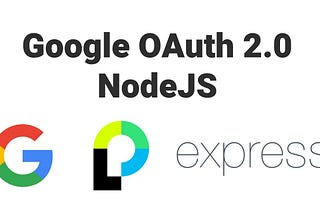 Node.js and Google Authentication — Boost Your App’s Security and User Experience!