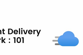 Content Delivery Network : 101