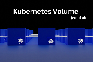 Kubernetes Chronicles:(K8s#05)|K8s Series | POD Volume & Volume Mounts