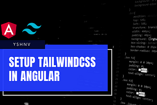 Using Tailwind CSS in Angular 11.2+ Project🔥