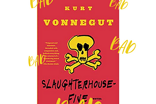 Unpopular Opinion: Slaughterhouse-Five is a Bad Novel