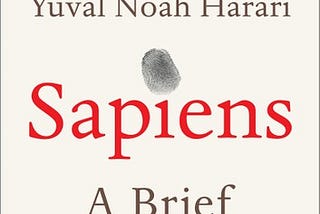 [Summary] Sapiens by Yuval Noah Harari — 3 Takeaways, 2 Quotes, 1 Question.