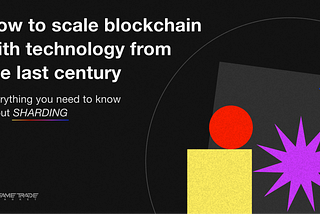 How To Scale Blockchain With The Technology From The Last Century, Sharding