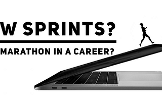 Are you in Software Development for just a few Sprints or a Marathon?
