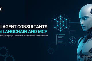 How AI Agent Consultants Work from LangChain Frameworks to MCP Protocols?