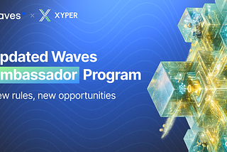 Updated Waves Ambassador Program