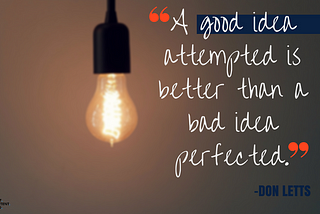 About That Idea of Yours…