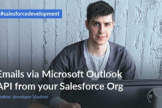 Emails via Microsoft Outlook API from your Salesforce Org