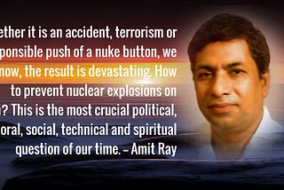 Nuclear weapons free world — Amit Ray Quotes