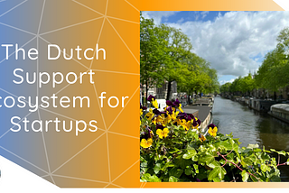 The Dutch Support Ecosystem for Startups