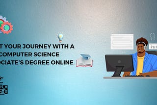 Start your journey with a computer science associate’s degree online