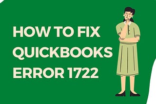 How to Fix Quickbooks Error 1722?