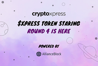 $XPRESS Token Staking Round 4 has arrived— Initial APY up to +2,200%, Learn How to Migrate from…