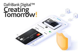 DafriBank — a borderless digital bank specifically built to serve as an electronic payment gateway…