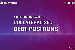 A BRIEF OVERVIEW OF COLLATERALISED DEBT POSITIONS.