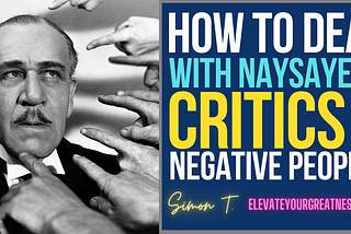 How To Deal With Naysayers, Critics And Negative People?