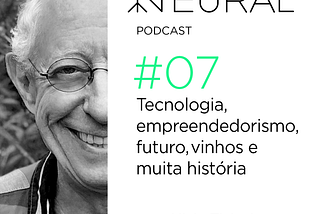 Tecnologia, empreendedorismo, futuro, vinhos e muita história com Nivio Ziviani.