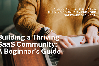 Building a Thriving SaaS Community | A Beginner’s Guide