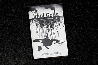 Book Review — The Idiot Gods, by David Zindell