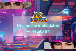 📚EvoVerses: Una noche inolvidable — Relato #4 [Spanish]