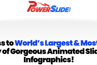 PowerSlide ~ Get Access to World’s Largest & Most Powerful Library of Gorgeous Animated Slides and…