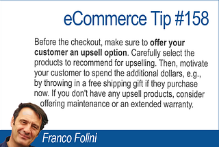 eCommerce Tip #158: Without Adding Friction, Always Recommend Upsell Products Before Checkout