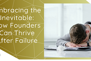 Embracing Failure: A Startup Founder’s Guide
