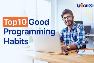 Top10 Good Programming Habits