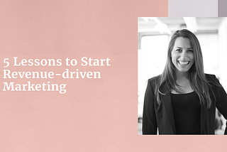 5 Lessons to Start Revenue-driven Marketing