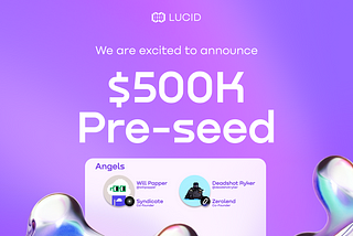 Lucid Lands Pre-Seed Funding to Transform Multi-chain DeFi