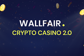 Wallfair — Crypto Casino 2.0