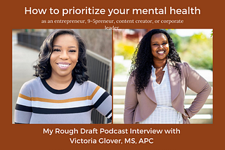 How to Prioritize your Mental Health as an Entrepreneur, 9–5preneur, Content Creator, or Corporate…