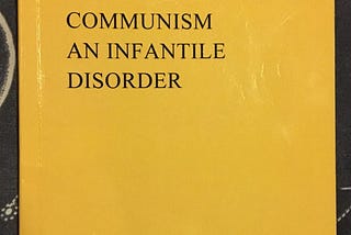 “Left-Wing” Communism- An Infantile Disorder by Vladimir Lenin